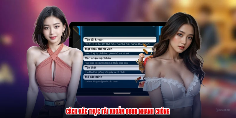 Cách xác thực tài khoản 888B nhanh chóng