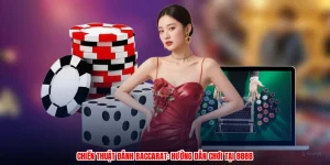 Chiến Thuật Đánh Baccarat: Hướng Dẫn Chơi Tại 888B