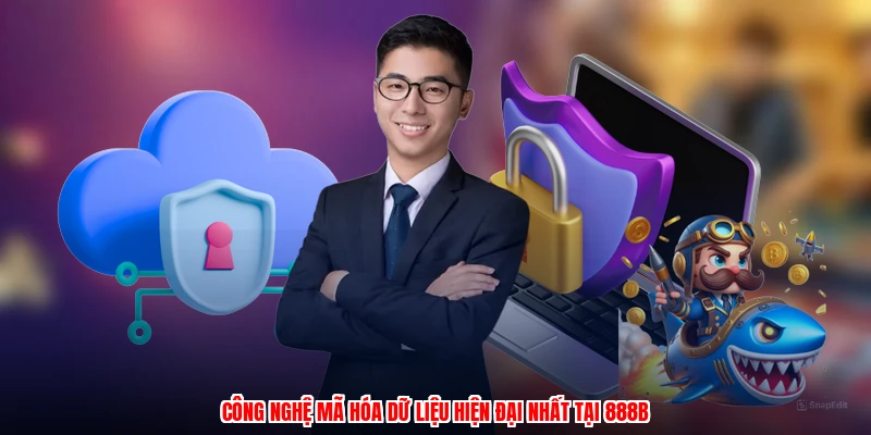 Công nghệ mã hóa dữ liệu hiện đại nhất tại 888B