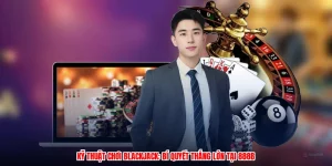 Kỹ Thuật Chơi Blackjack: Bí Quyết Thắng Lớn Tại 888B