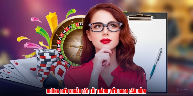 Những điều khoản cốt lõi thành viên 888B cần nắm