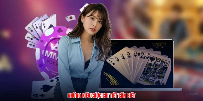 Những kiểu cược chi tiết cần biết