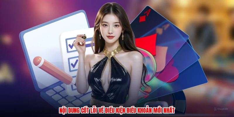 Nội dung cốt lõi về điều kiện điều khoản mới nhất