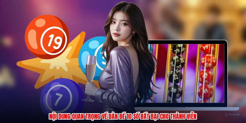 Nội dung quan trọng về dàn đề 10 số bất bại cho thành viên
