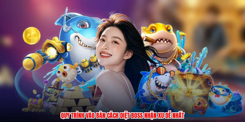 Quy trình vào bàn cách diệt boss nhận xu dễ nhất