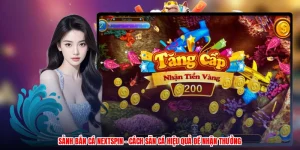 Sảnh Bắn Cá Nextspin - Cách Săn Cá Hiệu Quả Để Nhận Thưởng