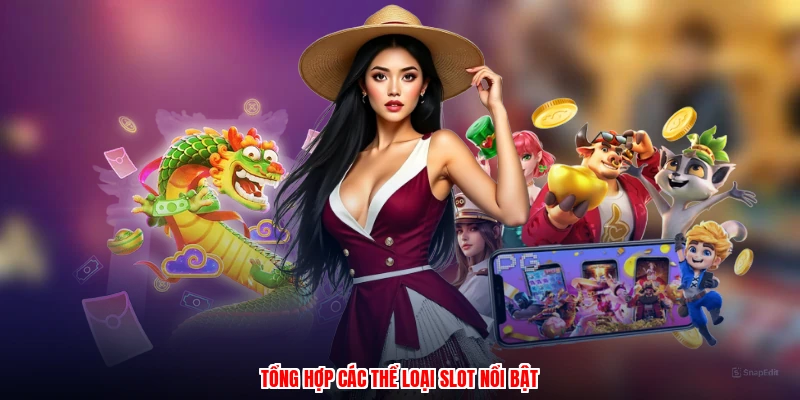 Tổng hợp các thể loại slot nổi bật